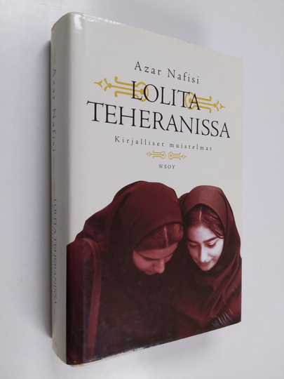 Azar Nafisi : Lolita Teheranissa : kirjalliset muistelmat