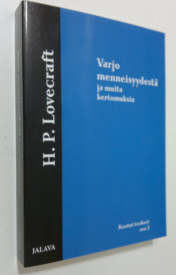 H. P. Lovecraft : H. P. Lovecraftin kootut teokset 2 : Varjo menneisyydestä ja muita kertomuksia