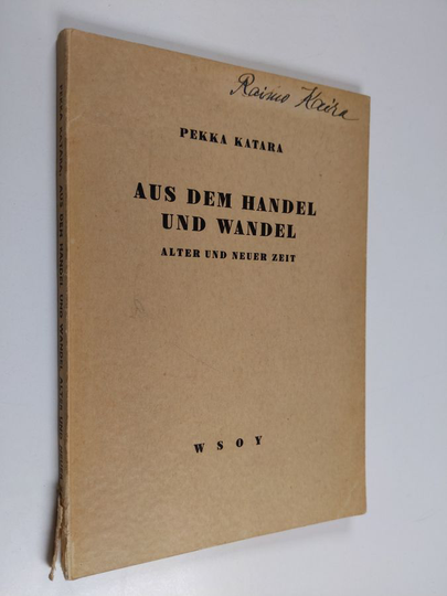 Pekka Katara : Aus dem Handel und Wandel alter und neuer Zeit