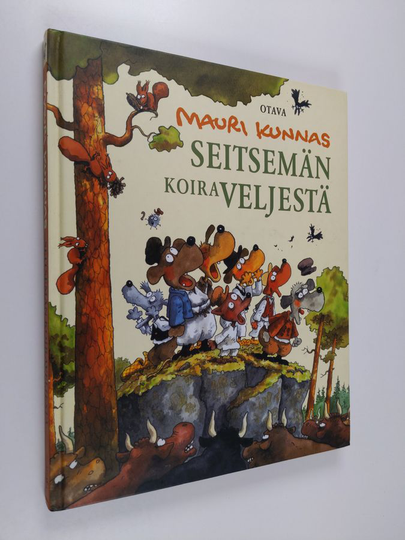 Mauri Kunnas : Seitsemän koiraveljestä : koiramainen versio Aleksis Kiven romaanista Seitsemän veljestä