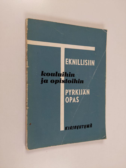 Teknisiin kouluihin ja opistoihin pyrkijän opas