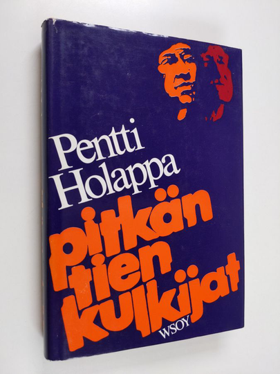 Pentti Holappa : Pitkän tien kulkijat