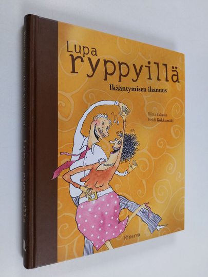 Riitta Tulusto : Lupa ryppyillä : ikääntymisen ihanuus