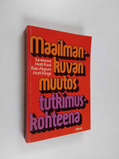 Matti ym. Kuusi (toim.) : Maailmankuvan muutos tutkimuskohteena : näkökulmia teollistumisajan Suomeen