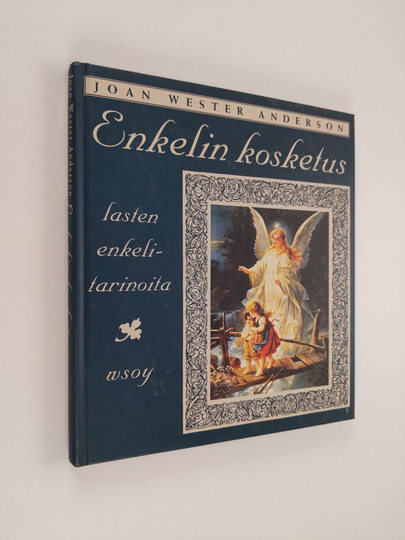 Joan Wester Anderson : Enkelin kosketus : lasten enkelitarinoita