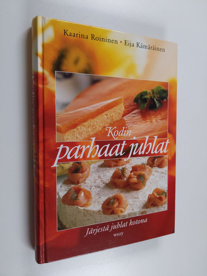Kaarina Roininen : Kodin parhaat juhlat