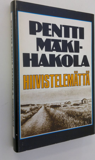 Pentti Mäki-Hakola : Hiivistelemättä