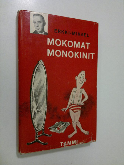 Erkki-Mikael : Mokomat monokinit : pakinoita