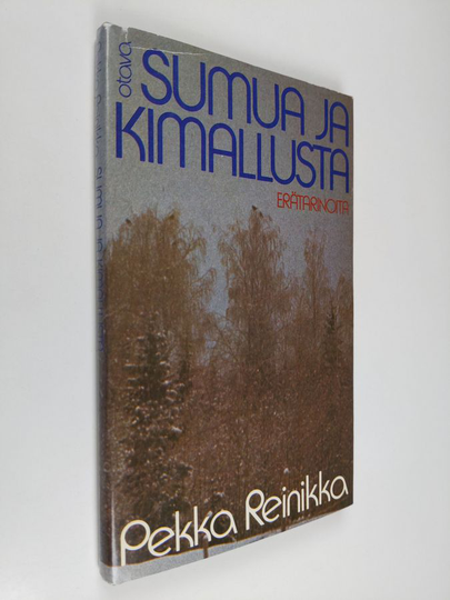Pekka Reinikka : Sumua ja kimallusta