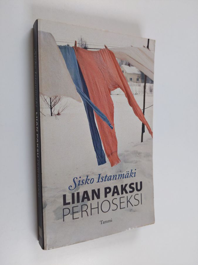 Sisko Istanmäki : Liian paksu perhoseksi : romaani