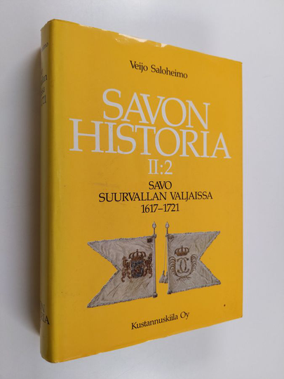 Savon historia 2:2 : Savo suurvallan valjaissa 1617-1721