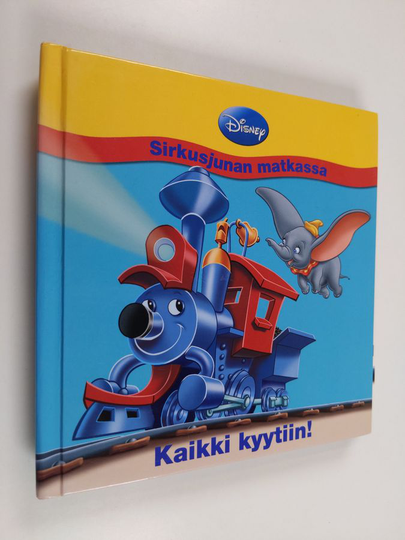 Kaikki kyytiin! : sirkusjunan matkassa - Sirkusjunan matkassa