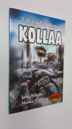 Jone Nikula : Talvisodan ihme - Kollaa