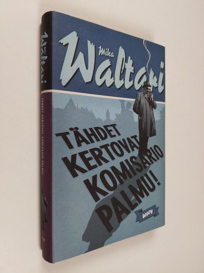 Mika Waltari : Tähdet kertovat, komisario Palmu! : salapoliisiromaani