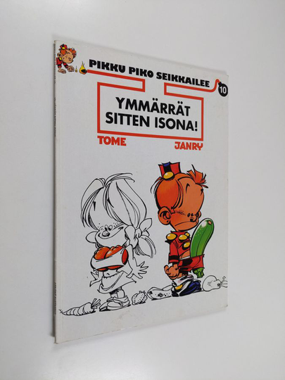 Tome : Ymmärrät sitten isona!