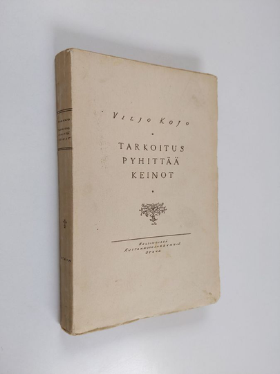 Viljo Kojo : Tarkoitus pyhittää keinot