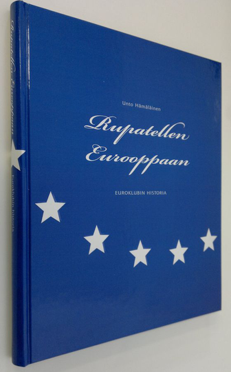 Unto Hämäläinen : Rupatellen Eurooppaan (signeerattu) : Euroklubin historia