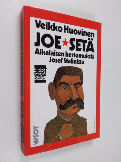 Veikko Huovinen : Joe-setä : aikalaisten kertomuksia Josef Stalinista
