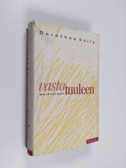 Dorothee Sölle : Vastatuuleen : muistelmat