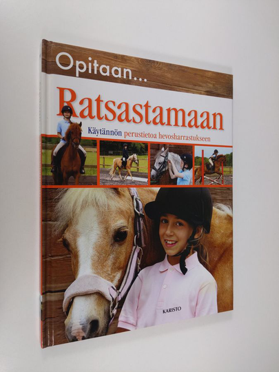 Caroline Stamps : Opitaan... ratsastamaan : käytännön perustietoa hevosharrastukseen
