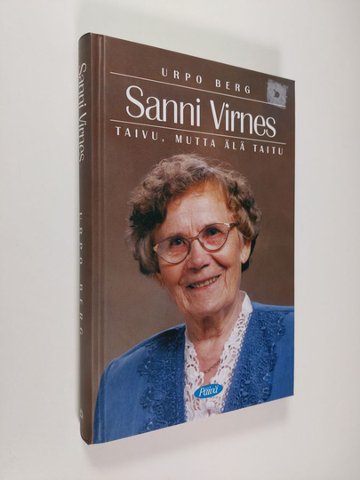 Urpo Berg : Sanni Virnes : taivu, mutta älä taitu