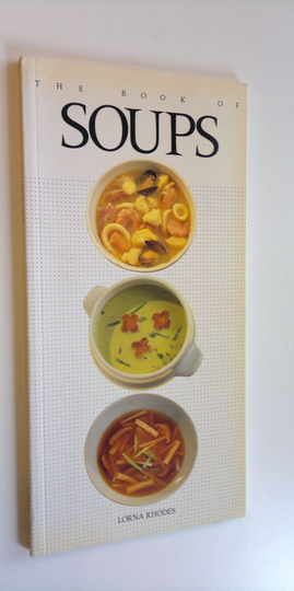 Lorna Rhodes : The book of Soups