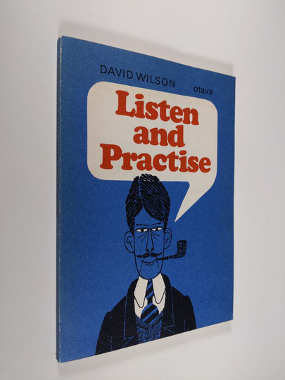 David Wilson : Listen and practise : Käytännön englannin jatkokurssi