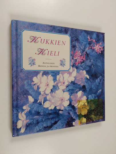 Helen Sudell : Kukkien kieli : antologia runoa ja proosaa