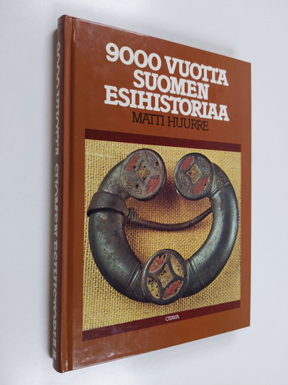 Matti Huurre : 9000 vuotta Suomen esihistoriaa