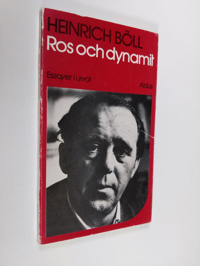 Heinrich Böll : Ros och dynamit : essayer i urval