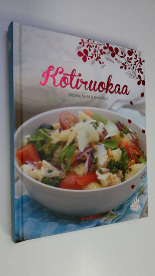 Charlie Paul (kuvat) : Kotiruokaa : nopeaa, hyvää ja terveellistä