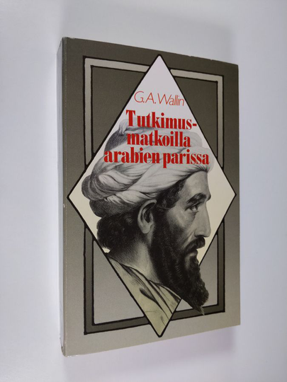 Georg August Wallin : Tutkimusmatkoilla arabien parissa : otteita matkapäiväkirjasta ja kirjeistä