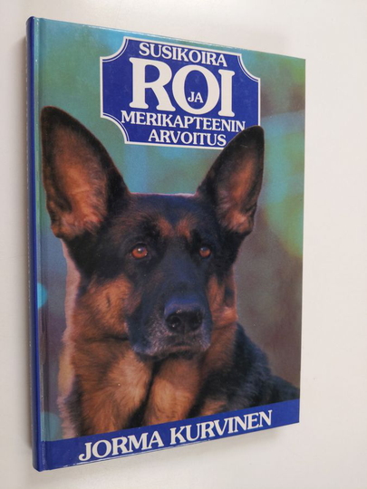 Jorma Kurvinen : Susikoira Roi ja merikapteenin arvoitus