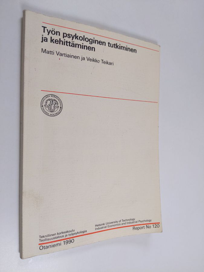 Veikko Teikariym. : Työn psykologinen tutkiminen ja kehittäminen