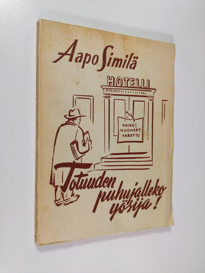 Aapo Similä : Totuuden puhujalleko yösija : tuokioita erään taiteilijan vaelluksesta