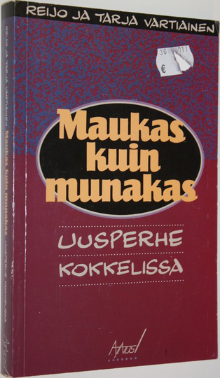 Reijo Vartiainen : Maukas kuin munakas : uusperhe kokkelissa