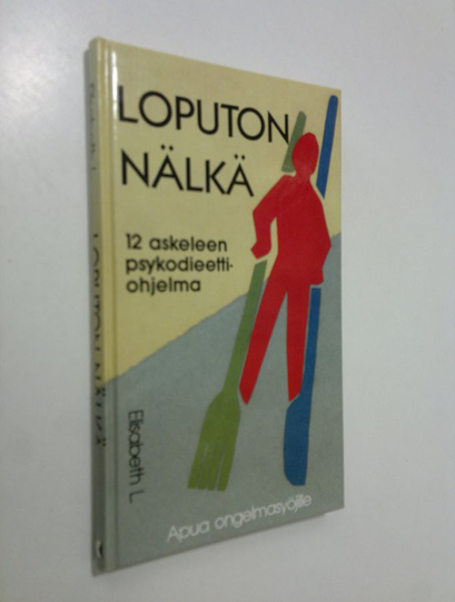 Elisabeth L. : Loputon nälkä : apua ongelmasyöjille