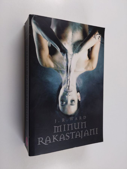 J. R. Ward : Minun rakastajani