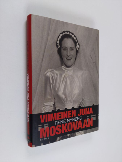 Rene Nyberg : Viimeinen juna Moskovaan