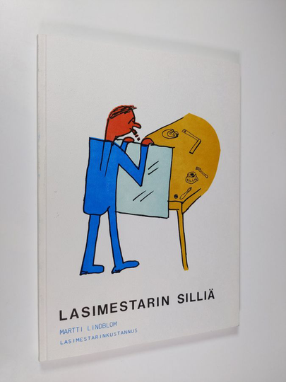 Martti Lindblom : Lasimestarin silliä : historiaa ja muistelmia lasimestareista, vitsikirja lasimestareista ja lasimestareille