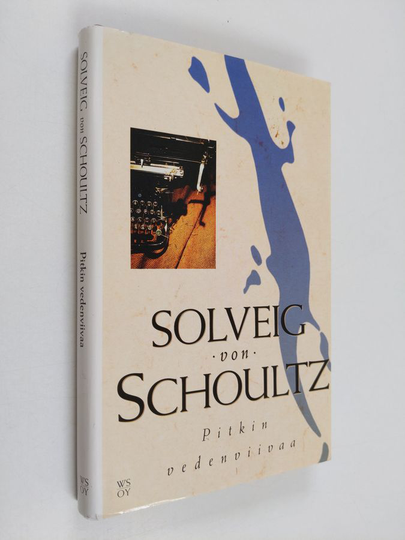 Solveig von Schoultz : Pitkin vedenviivaa