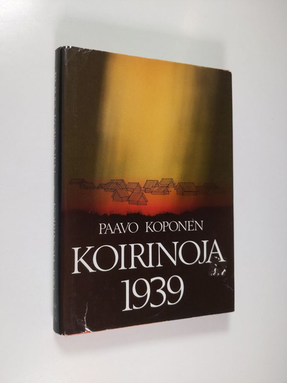 Paavo Koponen : Koirinoja 1939 : dokumenttiromaani