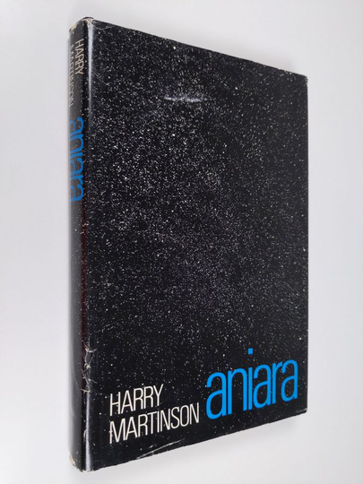 Harry Martinson : Aniara : katsaus ihmiseen ajassa ja tilassa