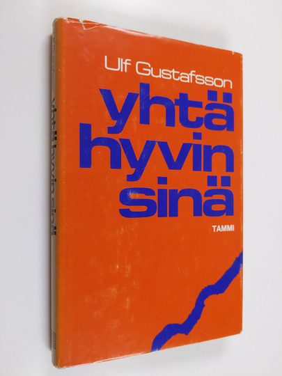 Ulf Gustafsson : Yhtä hyvin sinä
