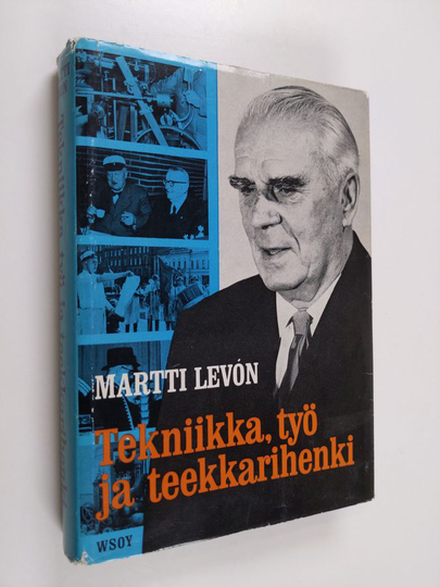 Martti Levon : Tekniikka, työ ja teekkarihenki : Insinöörin muistelmia