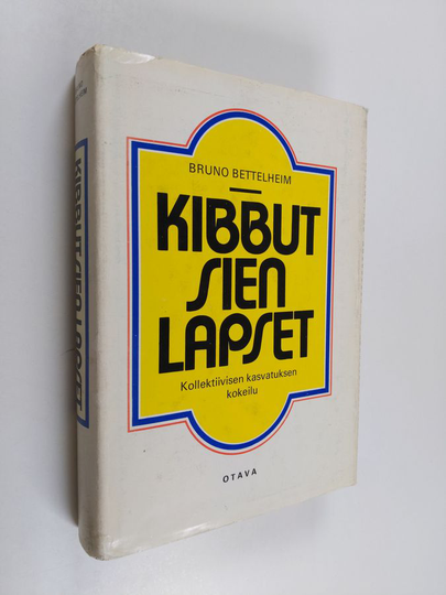 Bruno Bettelheim : Kibbutsien lapset : kollektiivisen kasvatuksen kokeilu