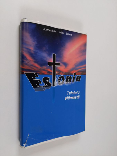 Jorma Aula : Estonia : taistelu elämästä