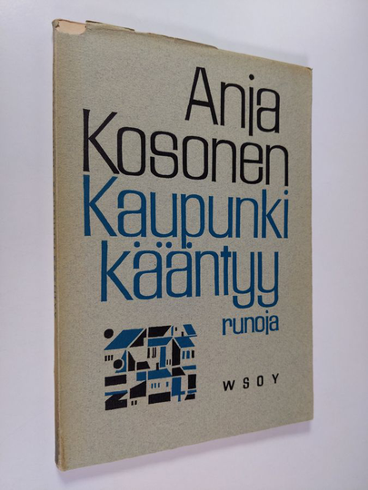 Anja Kosonen : Kaupunki kääntyy : runoja