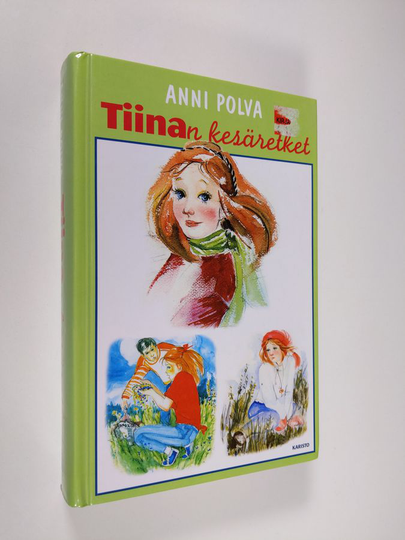 Anni Polva : Tiinan kesäretket (sis kirjat Tiina seikkailee ; Tiina etsii juuriaan ; Tiina vauhdissa)