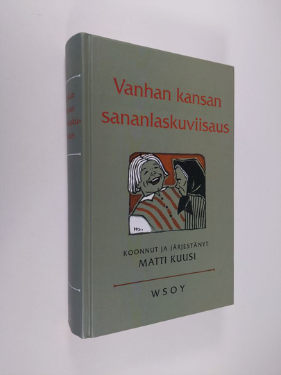 Matti Kuusi : Vanhan kansan sananlaskuviisaus : suomalaisia elämänohjeita, kansanaforismeja, lentäviä lauseita ja kokkapuheita vuosilta 1544-1926